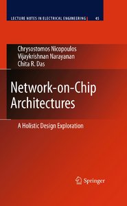 Network-on-Chip Architectures: A Holistic Design Exploration