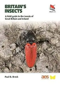 Britain's Insects: A Field Guide to the Insects of Great Britain and Ireland
