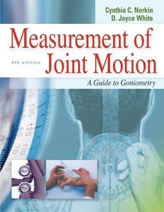 Measurement of Joint Motion: A Guide to Goniometry, 4th edition