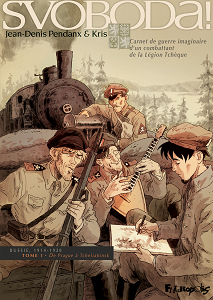 Svoboda! - Tome 1 - De Prague à Tcheliabinsk (Repost)