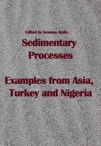 "Sedimentary Processes: Examples from Asia, Turkey and Nigeria" ed. by Gemma Aiello
