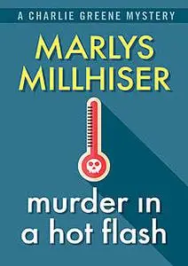 «Murder in a Hot Flash» by Marlys Millhiser