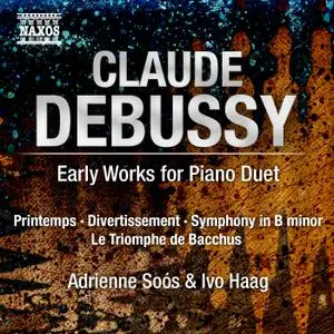 Adrienne Soos, Ivo Haag - Claude Debussy: Early Works For Piano Duet (2011)