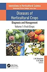 Diseases of Horticultural Crops: Diagnosis and Management: Volume 1: Fruit Crops