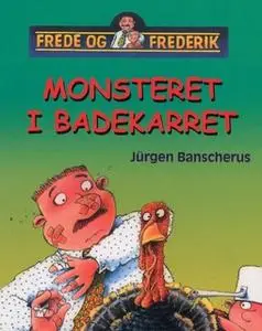 «Monsteret i badekarret - Frede og Frederik» by Jürgen Banscherus