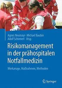 Risikomanagement in der prähospitalen Notfallmedizin: Werkzeuge, Maßnahmen, Methoden [Repost]