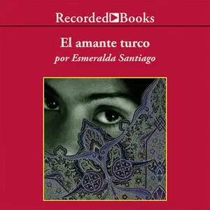 «El amante turco» by Esmeralda Santiago