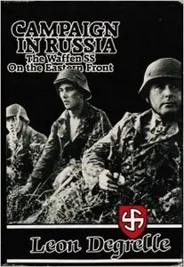 Campaign in Russia - The Waffen SS on the Eastern Front
