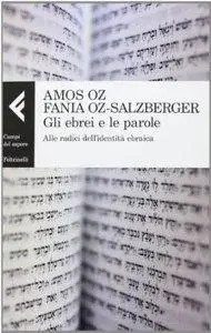 Amos Oz e Fania Oz-Salzberger - Gli ebrei e le parole (Repost)
