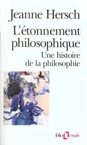 Jeanne Hersch, "L'étonnement philosophique : Une histoire de la philosophie"