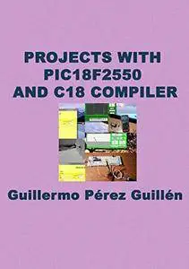 PROJECTS WITH PIC18F2550 AND C18 COMPILER