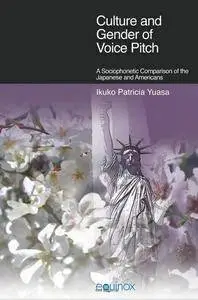 Culture and Gender of Voice Pitch: A Sociophonetic Comparison of the Japanese and Americans [Repost]