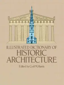Illustrated Dictionary of Historic Architecture (Dover Architecture) [Repost]