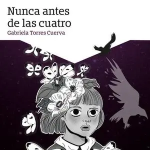 «Nunca antes de las cuatro» by Gabriela Torres Cueva,Gabriela Torres Cuerva