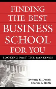 Finding the Best Business School for You: Looking Past the Rankings (Repost)