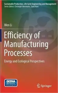Efficiency of Manufacturing Processes: Energy and Ecological Perspectives (repost)