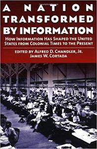 A Nation Transformed by Information: How Information Has Shaped the United States from Colonial Times to the Present (Repost)