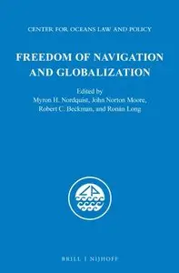 Freedom of Navigation and Globalization (Center for Oceans Law and Policy, volume 18)