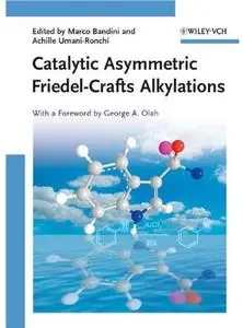 Catalytic Asymmetric Friedel-Crafts Alkylations