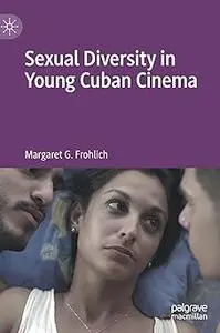 Sexual Diversity in Young Cuban Cinema