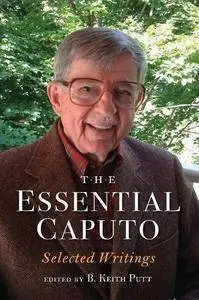 The Essential Caputo: Selected Writings