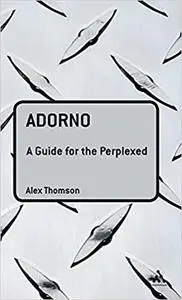 Adorno: A Guide for the Perplexed