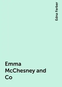 «Emma McChesney and Co» by Edna Ferber