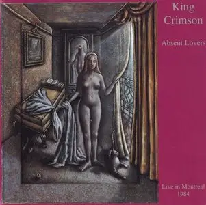 King Crimson - Absent Lovers: Live In Montreal 1984 (1998) (Enhanced CD)