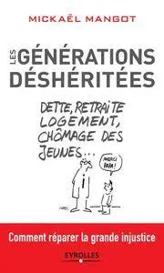 Mickaël Mangot, "Les générations deshéritées : Dette, retraite, logement, chômage des jeunes…"