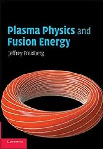 Plasma Physics and Fusion Energy