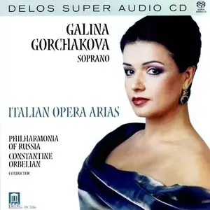 Galina Gorchakova, Philharmonia Of Russia, Constantine Orbelian - Italian Opera Arias (2001) MCH SACD ISO + DSD64 + FLAC