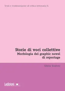 Storie di voci collettive. Morfologia del graphic novel di reportage - Silvia Gianni