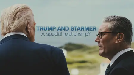 BBC Panorama - Trump and Starmer: A Special Relationship? (2025)