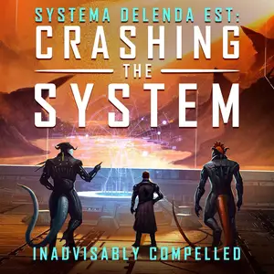 Crashing the System: Systema Delenda Est