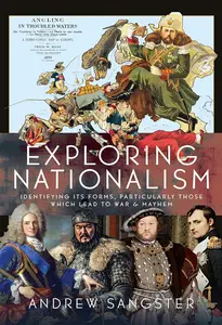 Exploring Nationalism: Identifying its forms, particularly those which lead to War and Mayhem