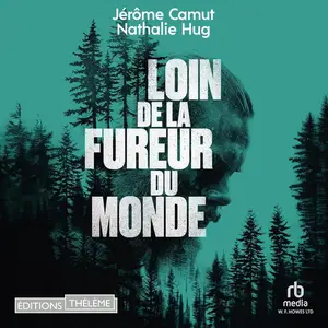 Jérôme Camut, Nathalie Hug, "Loin de la fureur du monde"