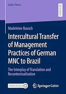 Intercultural Transfer of Management Practices of German MNC to Brazil: The Interplay of Translation and Recontextualiza