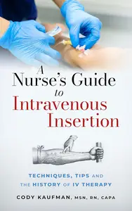 A Nurse's Guide to Intravenous Insertion