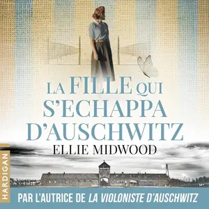 Ellie Midwood, "La fille qui s'échappa d'Auschwitz"