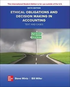 ISE Ethical Obligations and Decision-Making in Accounting: Text and Cases Ed 6