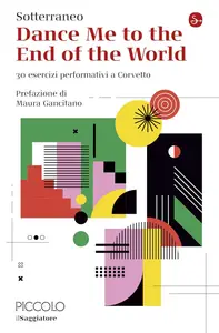 Sotterraneo - Dance me to the end of the world. 30 esercizi performativi a Corvetto