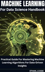 Machine Learning For Data Science Handbook