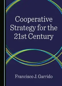 Cooperative Strategy for the 21st Century