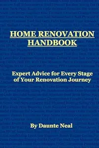 Home Renovation Handbook: Expert Advice for Every Stage of Your Renovation Journey