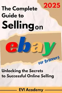 The Complete Guide to Selling on eBay for Beginners 2025