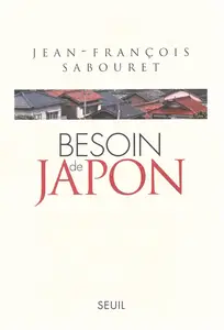 Jean-François Sabouret, "Besoin de Japon"