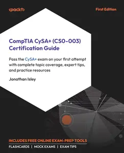 CompTIA CySA+ (CS0-003) Certification Guide: Pass the CySA+