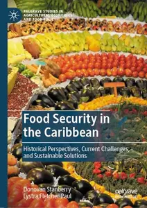 Food Security in the Caribbean: Historical Perspectives, Current Challenges, and Sustainable Solutions