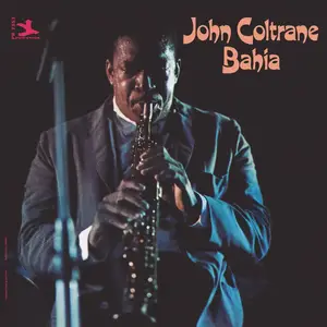 John Coltrane - Bahia (1965/2016) [Official Digital Download 24bit/192kHz]