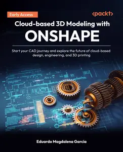 Cloud-based 3D Modeling with Onshape (Early Release)